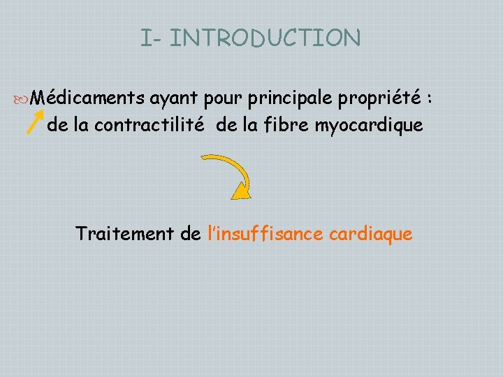 I- INTRODUCTION Médicaments ayant pour principale propriété : de la contractilité de la fibre