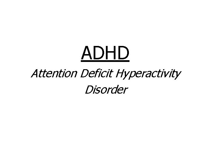 ADHD Attention Deficit Hyperactivity Disorder 