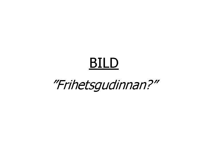 BILD ”Frihetsgudinnan? ” 