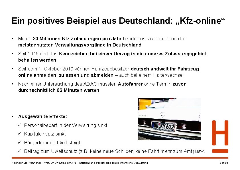 Ein positives Beispiel aus Deutschland: „Kfz-online“ • Mit rd. 20 Millionen Kfz-Zulassungen pro Jahr