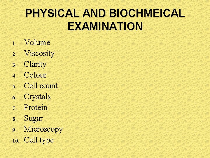 PHYSICAL AND BIOCHMEICAL EXAMINATION 1. 2. 3. 4. 5. 6. 7. 8. 9. 10.