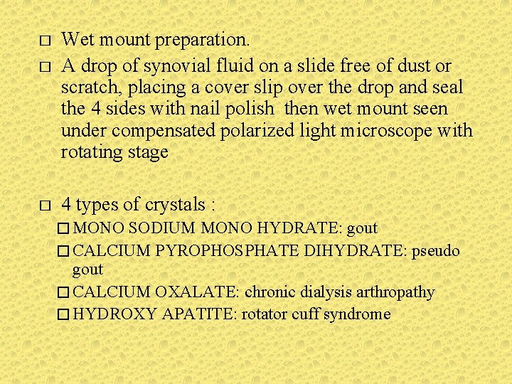 � � � Wet mount preparation. A drop of synovial fluid on a slide