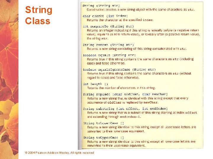 String Class © 2004 Pearson Addison-Wesley. All rights reserved 