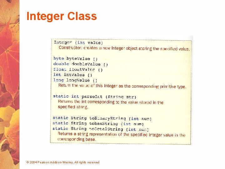 Integer Class © 2004 Pearson Addison-Wesley. All rights reserved 