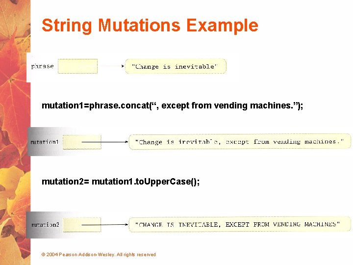 String Mutations Example mutation 1=phrase. concat(“, except from vending machines. ”); mutation 2= mutation