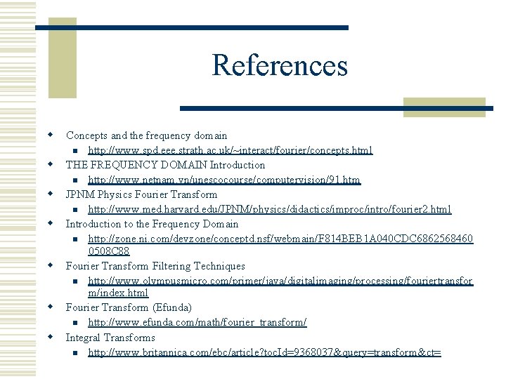 References w w w w Concepts and the frequency domain n http: //www. spd.