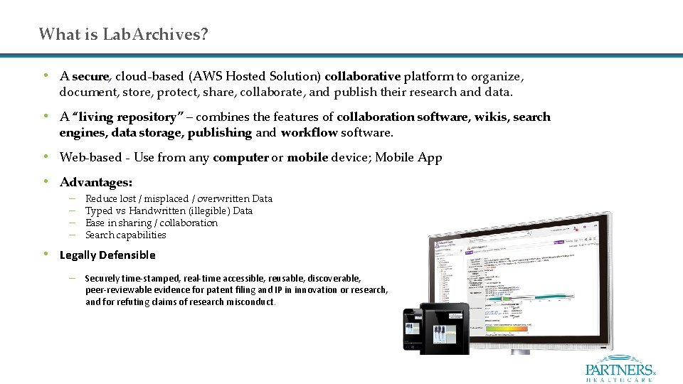 What is Lab. Archives? • A secure, cloud-based (AWS Hosted Solution) collaborative platform to