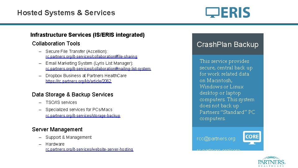Hosted Systems & Services Infrastructure Services (IS/ERIS integrated) Collaboration Tools Crash. Plan Backup –