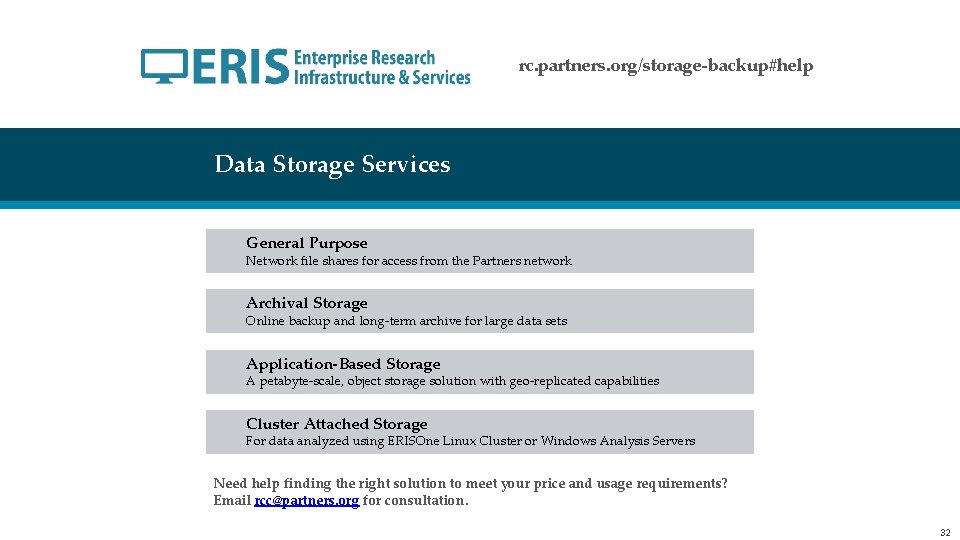 rc. partners. org/storage-backup#help Data Storage Services General Purpose Network file shares for access from