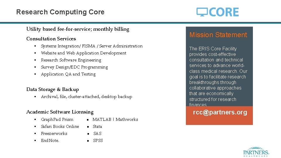 Research Computing Core Utility based fee-for-service; monthly billing Consultation Services § Systems Integration/ FISMA