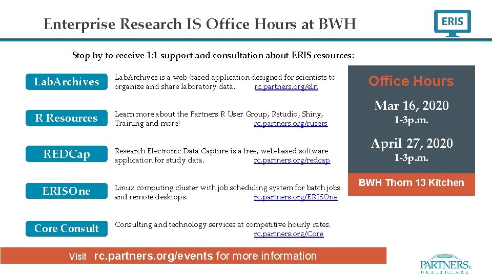 Enterprise Research IS Office Hours at BWH Stop by to receive 1: 1 support