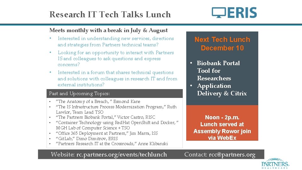 Research IT Tech Talks Lunch Meets monthly with a break in July & August