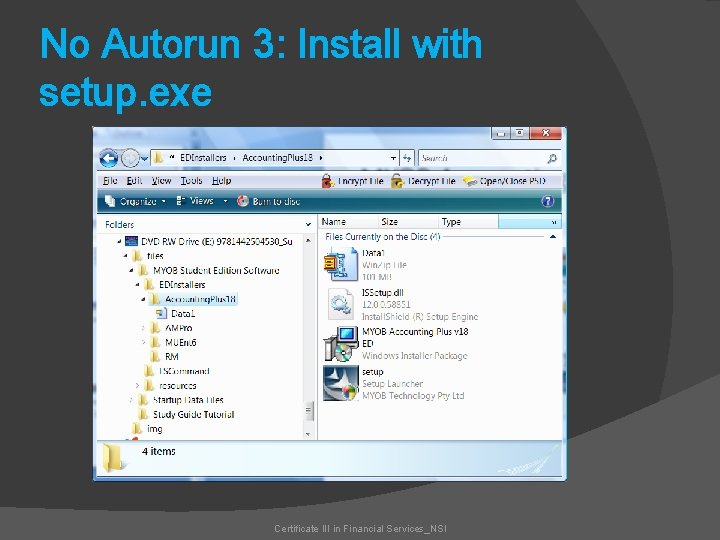 No Autorun 3: Install with setup. exe Certificate III in Financial Services_NSI 