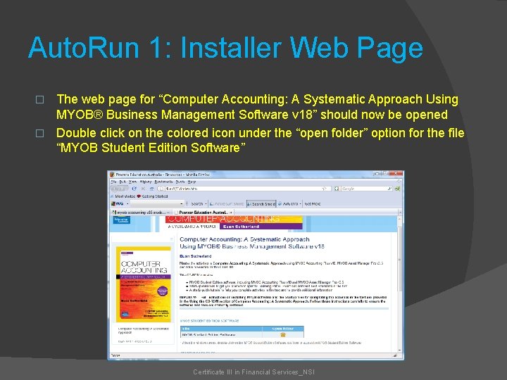 Auto. Run 1: Installer Web Page The web page for “Computer Accounting: A Systematic