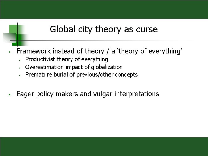 Global city theory as curse § Framework instead of theory / a ‘theory of