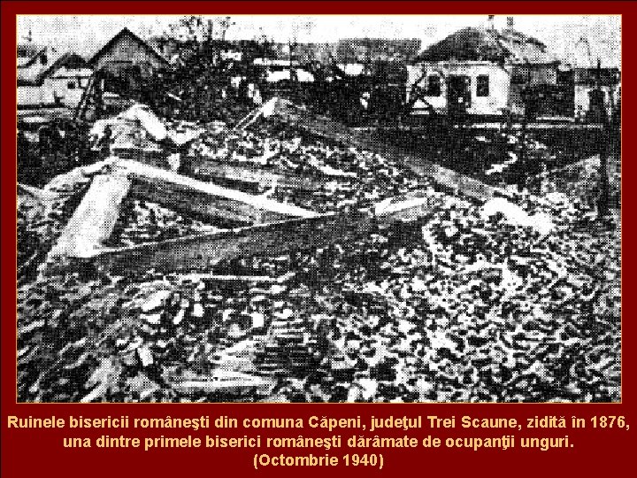 Ruinele bisericii româneşti din comuna Căpeni, judeţul Trei Scaune, zidită în 1876, una dintre