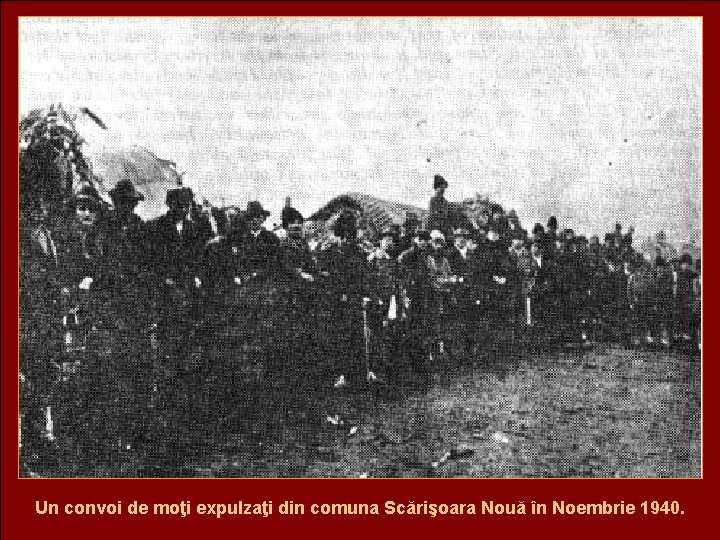 Un convoi de moţi expulzaţi din comuna Scărişoara Nouă în Noembrie 1940. 