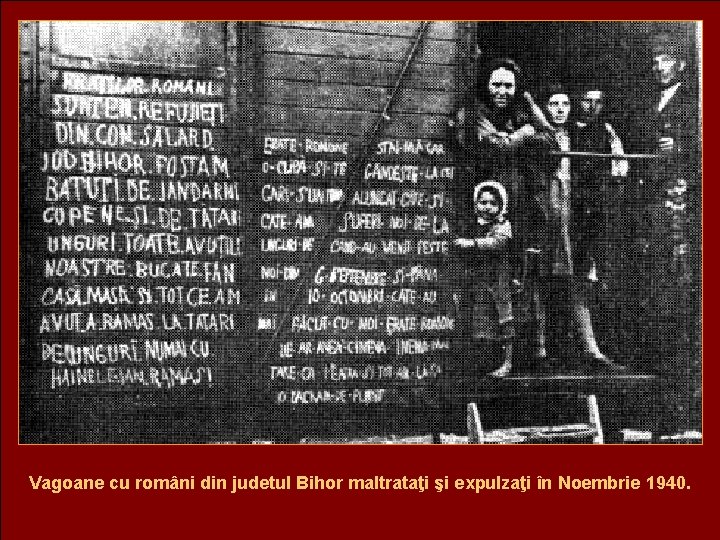 Vagoane cu români din judetul Bihor maltrataţi şi expulzaţi în Noembrie 1940. 