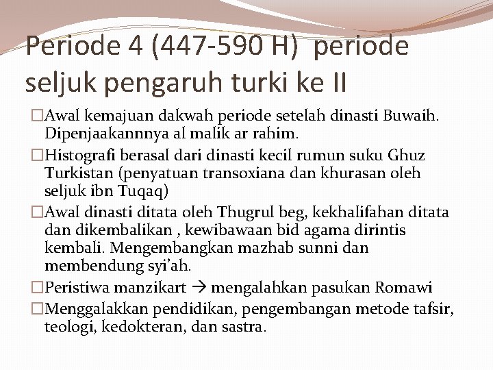 Periode 4 (447 -590 H) periode seljuk pengaruh turki ke II �Awal kemajuan dakwah