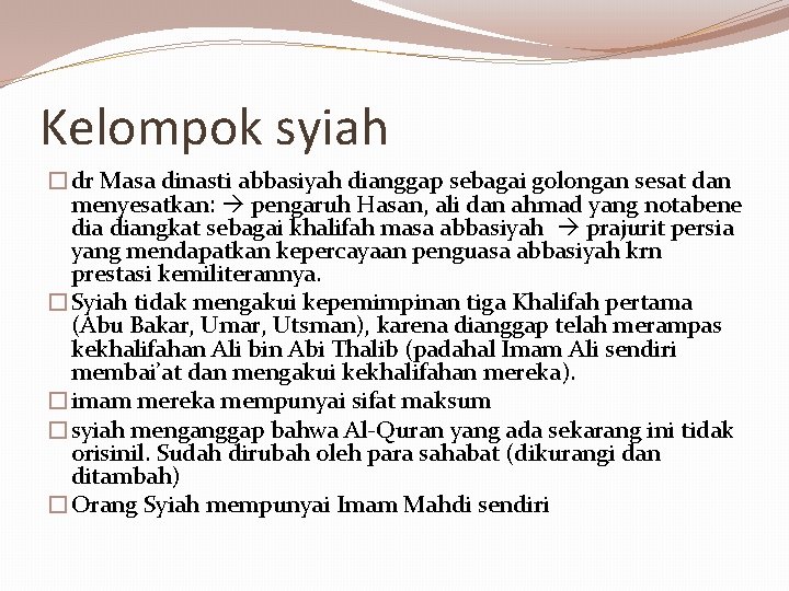 Kelompok syiah �dr Masa dinasti abbasiyah dianggap sebagai golongan sesat dan menyesatkan: pengaruh Hasan,