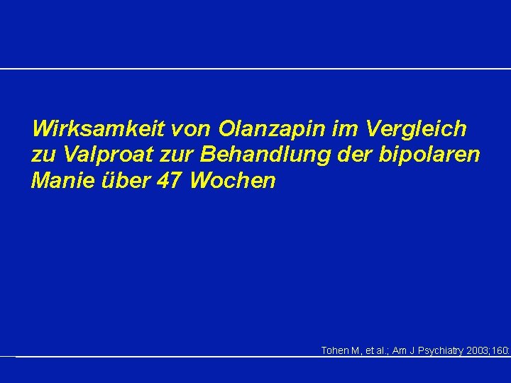 Wirksamkeit von Olanzapin im Vergleich zu Valproat zur Behandlung der bipolaren Manie über 47