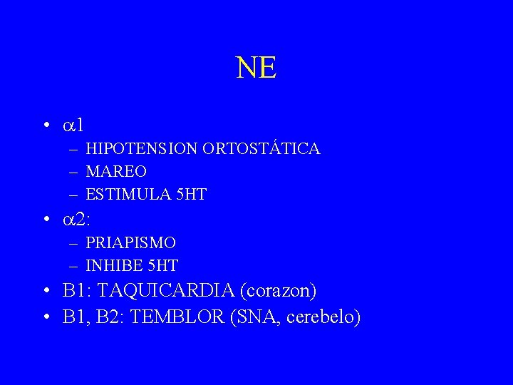 NE • 1 – HIPOTENSION ORTOSTÁTICA – MAREO – ESTIMULA 5 HT • 2: