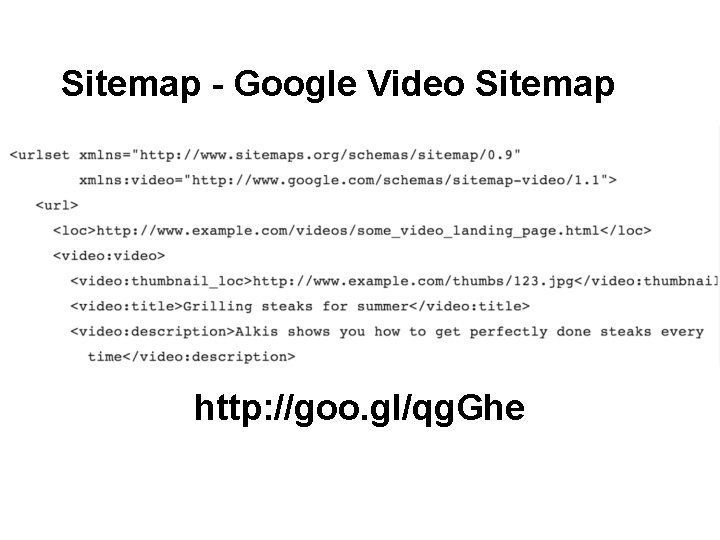 Sitemap - Google Video Sitemap http: //goo. gl/qg. Ghe 