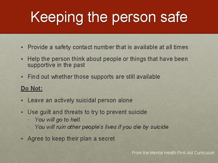 Keeping the person safe • Provide a safety contact number that is available at