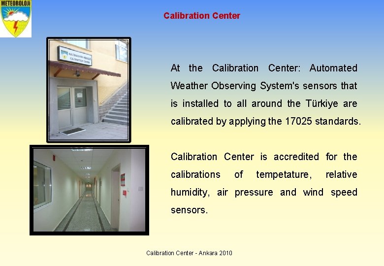 Calibration Center At the Calibration Center: Automated Weather Observing System's sensors that is installed