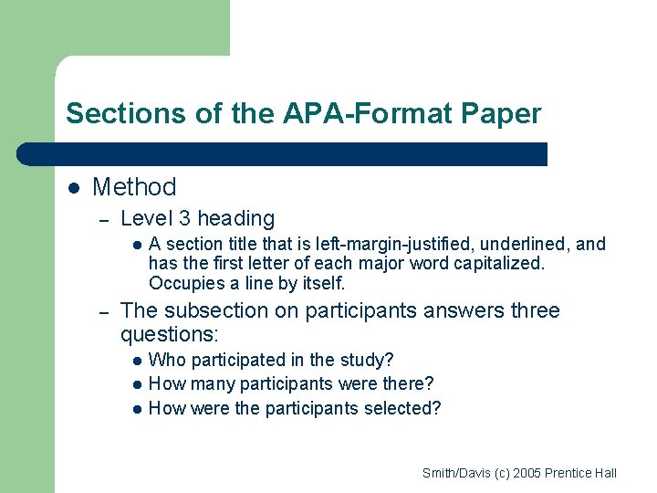 Sections of the APA-Format Paper l Method – Level 3 heading l – A