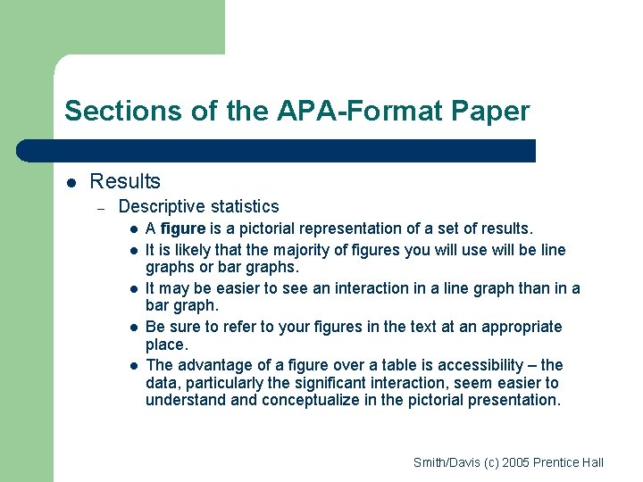 Sections of the APA-Format Paper l Results – Descriptive statistics l l l A