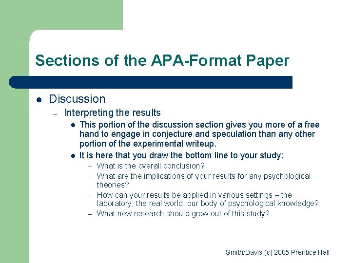 Sections of the APA-Format Paper l Discussion – Interpreting the results l l This