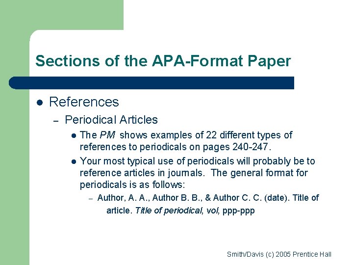 Sections of the APA-Format Paper l References – Periodical Articles l l The PM
