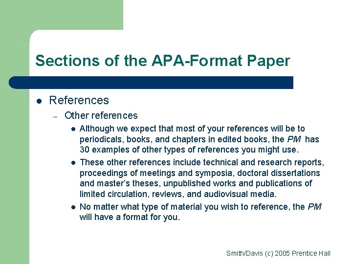 Sections of the APA-Format Paper l References – Other references l l l Although