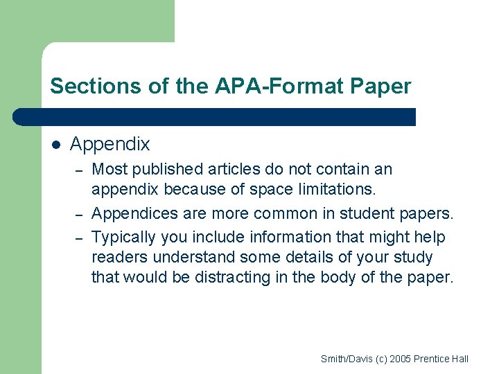 Sections of the APA-Format Paper l Appendix – – – Most published articles do