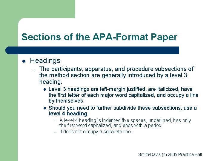 Sections of the APA-Format Paper l Headings – The participants, apparatus, and procedure subsections
