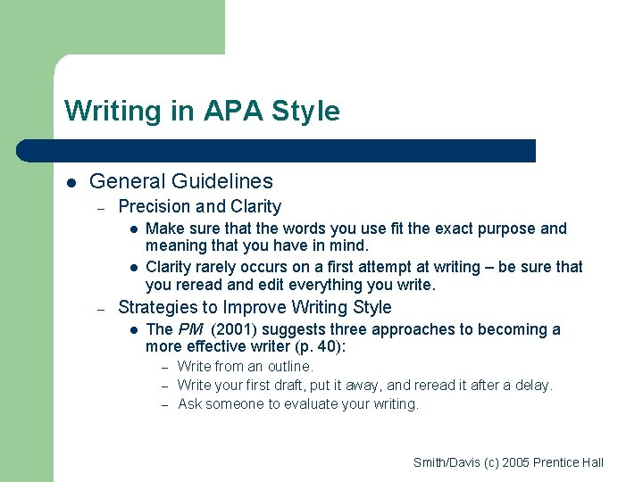 Writing in APA Style l General Guidelines – Precision and Clarity l l –