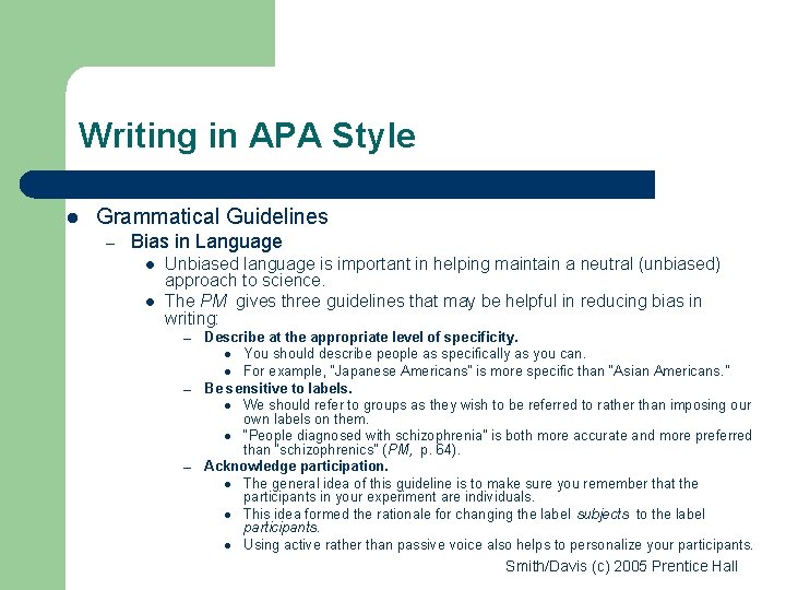 Writing in APA Style l Grammatical Guidelines – Bias in Language l l Unbiased