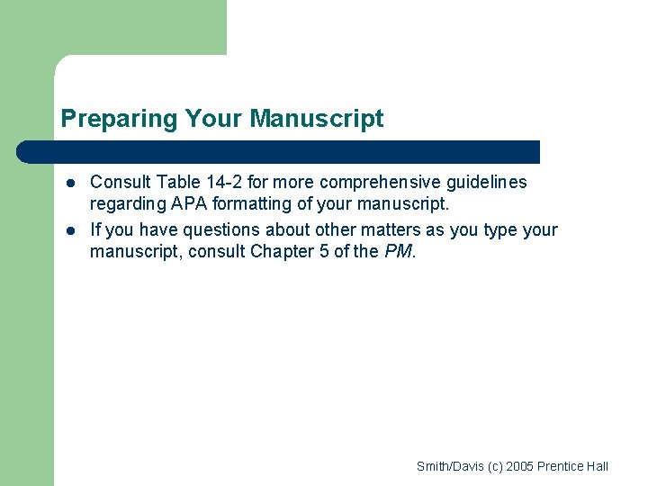Preparing Your Manuscript l l Consult Table 14 -2 for more comprehensive guidelines regarding