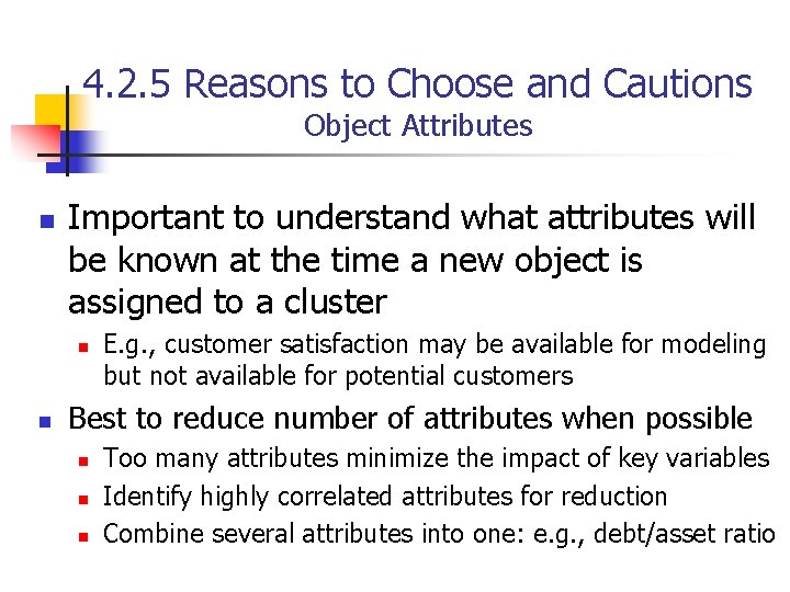 4. 2. 5 Reasons to Choose and Cautions Object Attributes n Important to understand