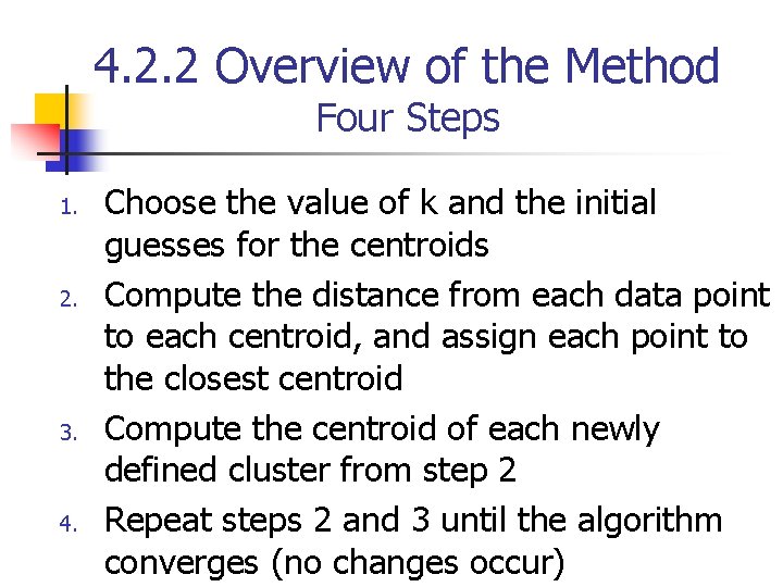 4. 2. 2 Overview of the Method Four Steps 1. 2. 3. 4. Choose