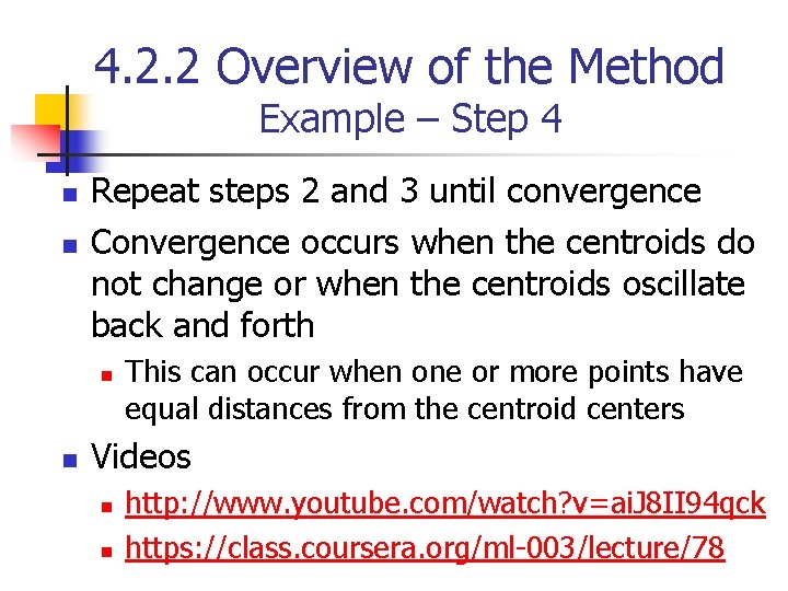 4. 2. 2 Overview of the Method Example – Step 4 n n Repeat