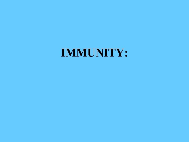 IMMUNITY: 