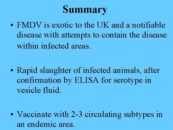 Summary • FMDV is exotic to the UK and a notifiable disease with attempts