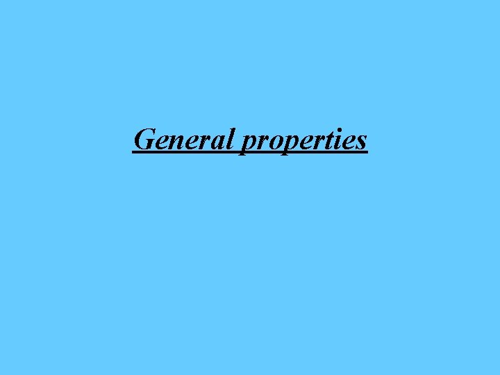 General properties 