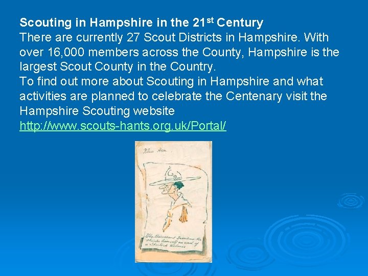 Scouting in Hampshire in the 21 st Century There are currently 27 Scout Districts