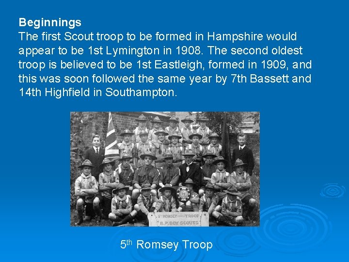 Beginnings The first Scout troop to be formed in Hampshire would appear to be