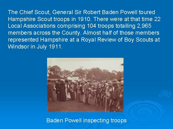 The Chief Scout, General Sir Robert Baden Powell toured Hampshire Scout troops in 1910.
