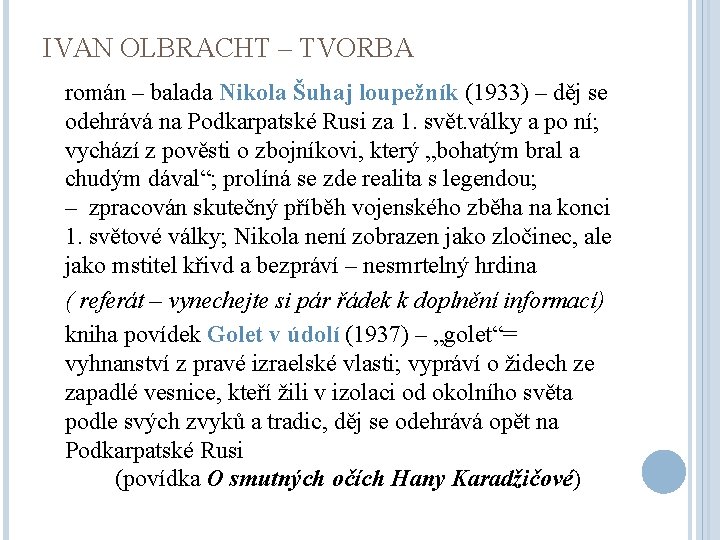 IVAN OLBRACHT – TVORBA román – balada Nikola Šuhaj loupežník (1933) – děj se