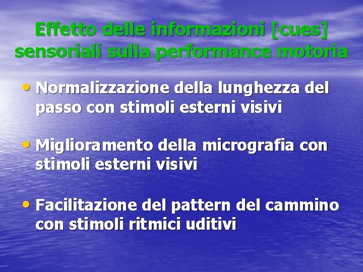 Effetto delle informazioni [cues] sensoriali sulla performance motoria • Normalizzazione della lunghezza del passo